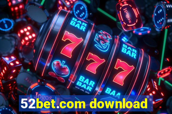 52bet.com download